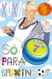 Xuxa Só Para Baixinhos 7 movie poster