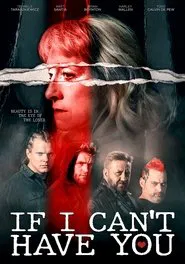 Poster do filme If I Can't Have You...