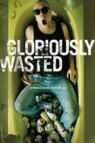 Gloriously Wasted movie poster