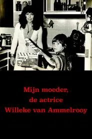 My Mother, Actress Willeke van Ammelrooy movie poster