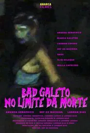 Bad Galeto: No Limite da Morte movie poster