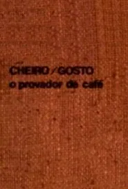 Poster do filme Cheiro/gosto: o provador de café