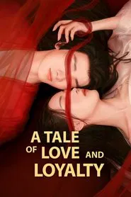 Poster da série A Tale of Love and Loyalty