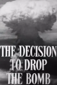 The Decision to Drop the Bomb movie poster