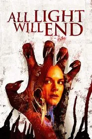 All Light Will End movie poster