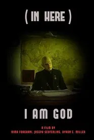 (In Here) I Am a God movie poster