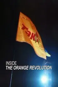 Inside the Orange Revolution movie poster