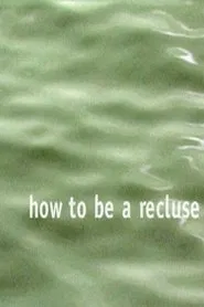 How to Be a Recluse movie poster