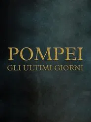 Pompei - Gli ultimi giorni tv show poster