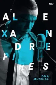 Alexandre Pires - DNA Musical movie poster