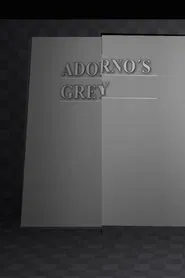 Adorno's Grey movie poster