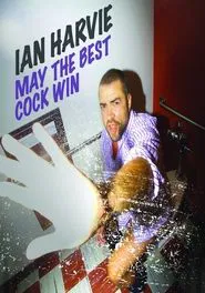 Ian Harvie: May the Best Cock Win movie poster