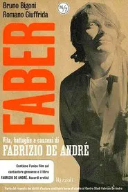 Faber. Vita, battaglie e canzoni di Fabrizio De André. movie poster