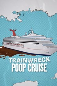 Trainwreck: Poop Cruise movie poster