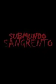 Submundo Sangrento movie poster