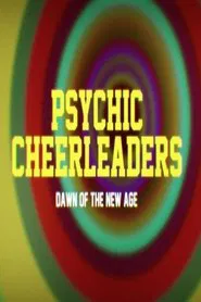 Psychic Cheerleaders: Dawn of the New Age movie poster