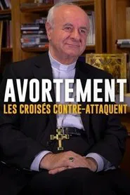 Avortement, les croisés contre-attaquent movie poster