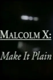 Malcolm X: Make It Plain movie poster