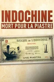 Indochine, mort pour la piastre movie poster