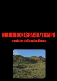 Individuo-Espacio-Tiempo en el cine de Lisandro Alonso movie poster
