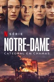 Poster da série Notre-Dame: Catedral em Chamas