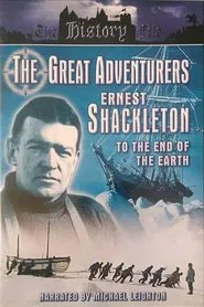 The Great Adventurers: Ernest Shackleton movie poster