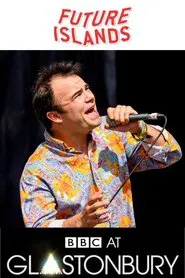 Future Islands Glastonbury 2015 movie poster