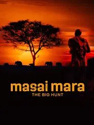 Masai Mara: The Big Hunt movie poster