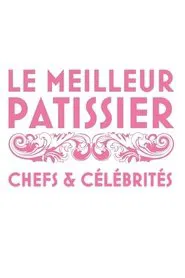 Le Meilleur Pâtissier : Célébrités tv show poster