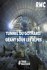 Poster do filme Le tunnel du Gothard : un géant sous les Alpes