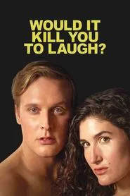 Would It Kill You to Laugh? Starring Kate Berlant + John Early movie poster