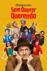 Poster da série Chespirito: Sem Querer Querendo