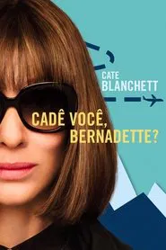 Poster do filme Cadê Você, Bernadette?