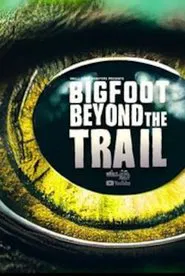 Bigfoot Beyond the Trail tv show poster