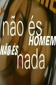 Não És Homem Não És Nada tv show poster