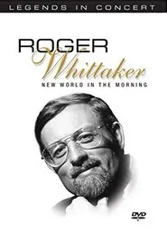 Legends in Concert - Roger Whittaker: New World in the Morning movie poster