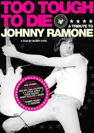 Too Tough to Die: A Tribute to Johnny Ramone movie poster