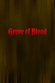 Grove Of Blood movie poster