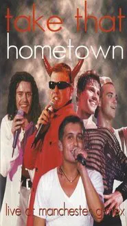 Take That - Hometown: Live at Manchester G-Mex movie poster