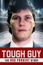 Tough Guy: The Bob Probert Story movie poster