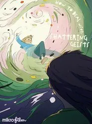 How to Deal with Shattering Geists movie poster