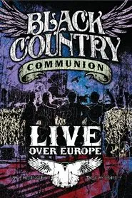 Black Country Communion | Live Over Europe movie poster