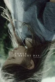Tower. A Bright Day. movie poster