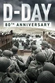D-Day: 80th Anniversary movie poster