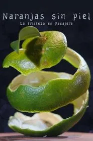 Naranjas Sin Piel movie poster
