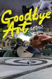 Goodbye, Art movie poster