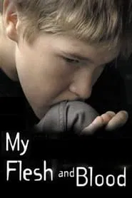 My Flesh and Blood movie poster