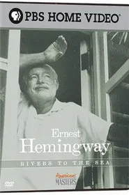 Ernest Hemingway: Rivers to the Sea movie poster