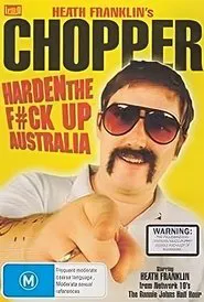 Heath Franklin's Chopper - Harden the F#ck Up Australia movie poster