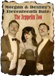 Morgan and Destiny's Eleventeenth Date: The Zeppelin Zoo movie poster